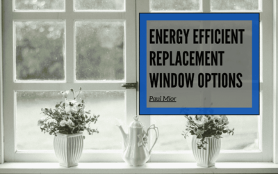 Energy Efficient Replacement Window Options